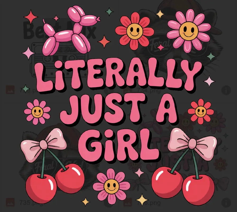 Tshirt Dtfs Literally just a girl