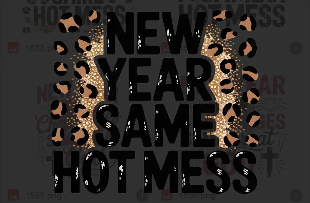 Tshirt Dtfs New Year same hot mess